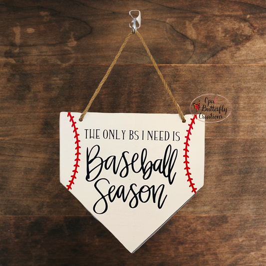 The Only BS I Need Is Baseball Season Wooden Door Hanger